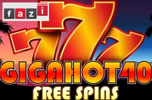 Giga Hot 40 Free Spins